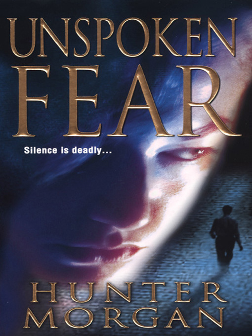 Title details for Unspoken Fear by Hunter Morgan - Available